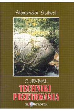 Survival Techniki przetrwania - Stilwell Alexander - Alexander Stilwell