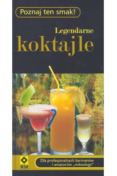 Legendarne koktajle Poznaj ten smak - Powell Murray - Murray Powell