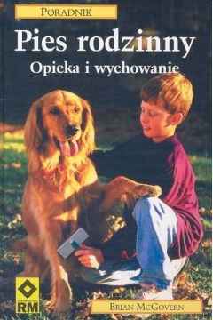 Pies rodzinny Opieka i wychowanie - McGovern Brian - Brian McGovern