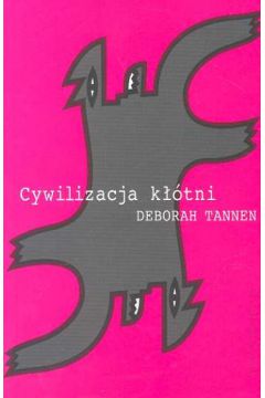 Cywilizacja k��tni - Tannen Deborah - Deborah Tannen