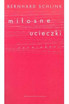 Mi�osne ucieczki opowiadania - Schlink Bernhard