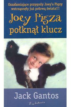Joey Pigza po�kn�� klucz - Gantos Jack - Jack Gantos