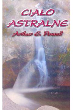Cia�o astralne - Powell Arthur E. - Arthur Powell