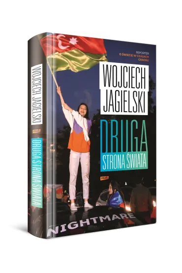 Druga strona �wiata. Reporter o �wiecie w czasach chaosu - Wojciech Jagielski