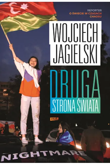 Druga strona �wiata. Reporter o �wiecie w czasach chaosu - Wojciech Jagielski