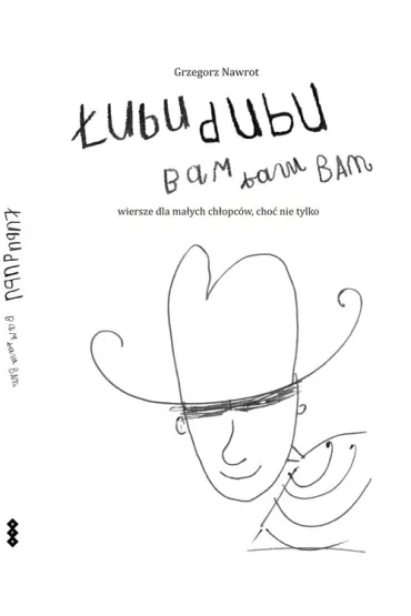 �ubudubu, bam, bam, bam. Wiersze dla ma�ych ch�opc�w, cho� nie tylko - Grzegorz  Nawrot