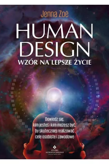 Human Design Wz�r na lepsze �ycie - Jenna Zoe