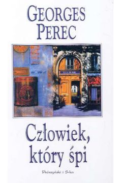 Cz�owiek kt�ry �pi - Perec Georges - Perec Georges