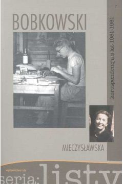 Bobkowski Mieczys�awska Listy - Bobkowski Mieczys�awa - Mieczys�awa Bobkowski