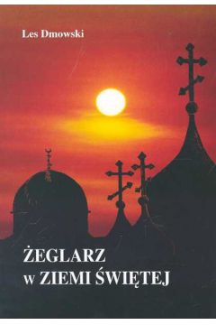 �eglarz w Ziemi �wi�tej czyli na Wschodzie bez zmian - Dmowski Les - Les Dmowski