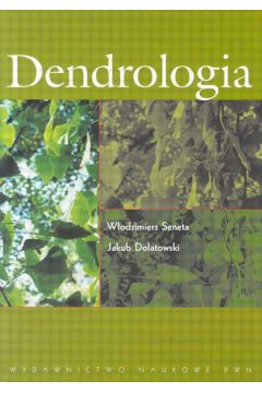 Dendrologia - Seneta W�odzimierz, Dolatowski Jakub - Jakub Dolatowski, W�odzimierz Seneta