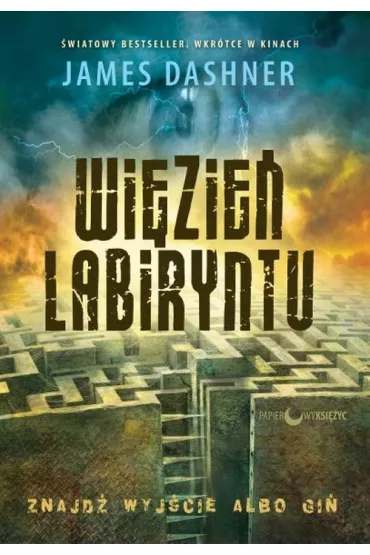 Wi�zie� Labiryntu, tom 1. - James Dashner