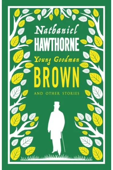 Young Goodman Brown and Other Stories - Nathaniel Hawthorne