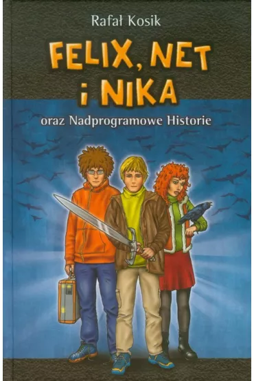 Felix, Net i Nika oraz Nadprogramowe Historie. Tom 11 - Rafa� Kosik