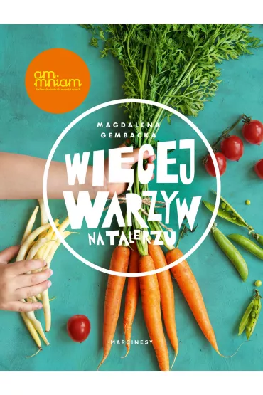 Wi�cej warzyw na talerzu - Magdalena Gembacka