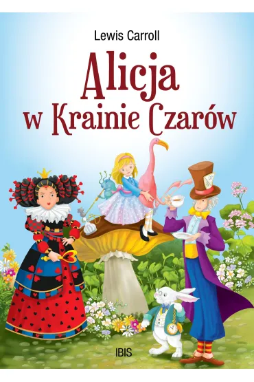 Alicja w Krainie Czar�w - Lewis Carroll
