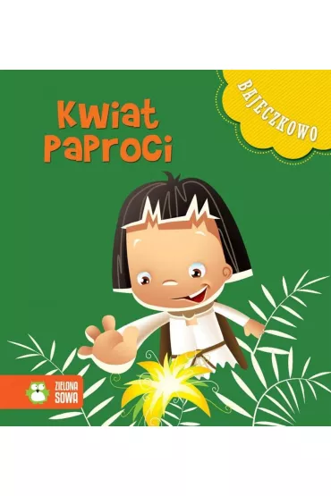 Bajeczkowo. Kwiat paproci - Natalia Galuchowska