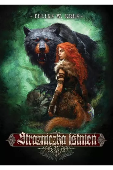 Stra�niczka Istnie�. Cykl Zjednoczone Kr�lestwa. Tom 3 - Feliks W. Kres