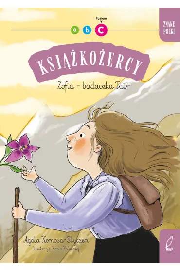 Ksi��ko�ercy. Znane Polki. Zofia - badaczka Tatr. Poziom C - Agata  Komosa-Stycze�