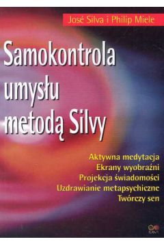 Samokontrola umys�u metod� Silvy - Silva Jose, Miele Philip - Philip Miele, Silva Jose