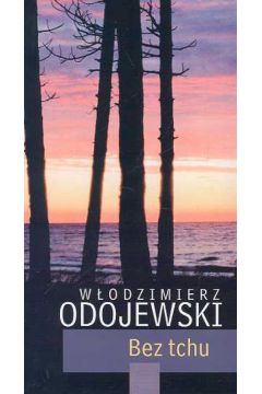 Bez tchu - Odojewski W�odzimierz - W�odzimierz Odojewski
