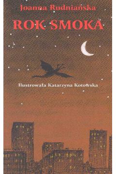 Rok smoka - Rudnia�ska Joanna