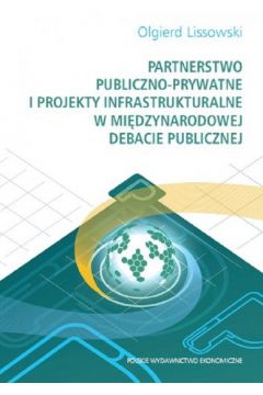 Partnerstwo publiczno-prywatne i projekty infrastrukturalne w midzynarodowej debacie publicznej