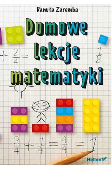 Domowe lekcje matematyki - Danuta Zaremba