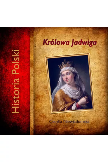 Audiobook Kr�lowa Jadwiga CD - Cecylia Niewiadomska