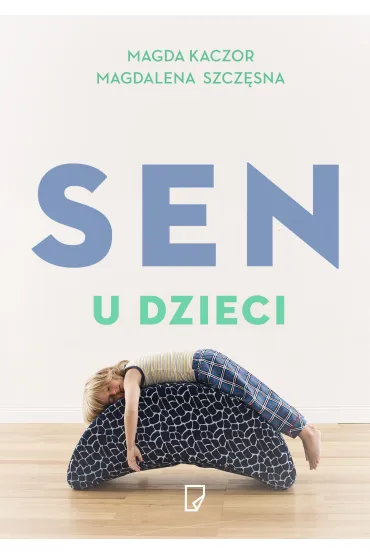 Sen u dzieci - Magda Kaczor, Magdalena Szcz�sna