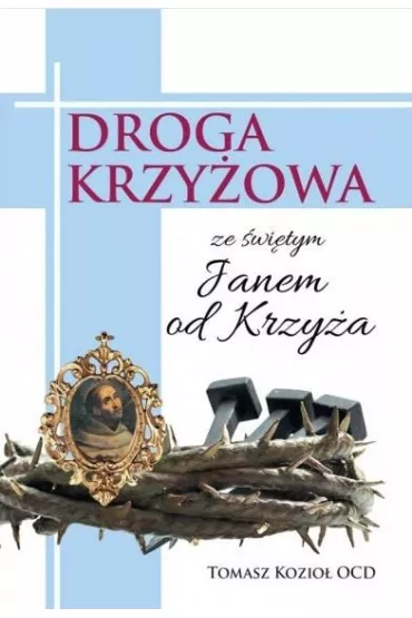 Droga Krzy�owa ze �wi�tym Janem od Krzy�a - Tomasz Kozio�