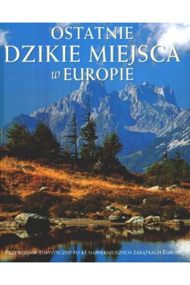 Ostatnie dzikie miejsca w Europie