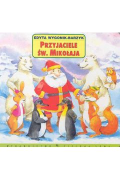 Przyjaciele �wi�tego Miko�aja - Wygonik-Barzyk Edyta - Edyta Wygonik-Barzyk