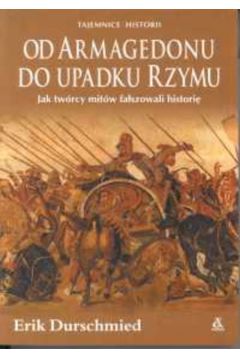 Od Armagedonu do upadku Rzymu / Encyklopedia mistycznych i �wi�tych miejsc (PAKIET) - Durschmied Erik / Spencer John i Anne - Erik Durschmied, Spencer John i Anne