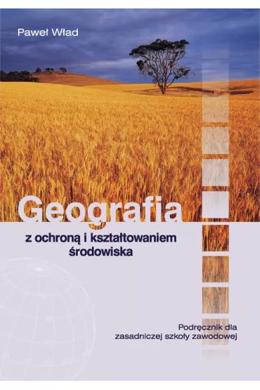 Geografia z ochron� i kszta�towaniem �rodowiska Podr�cznik - Pawe� W�ad