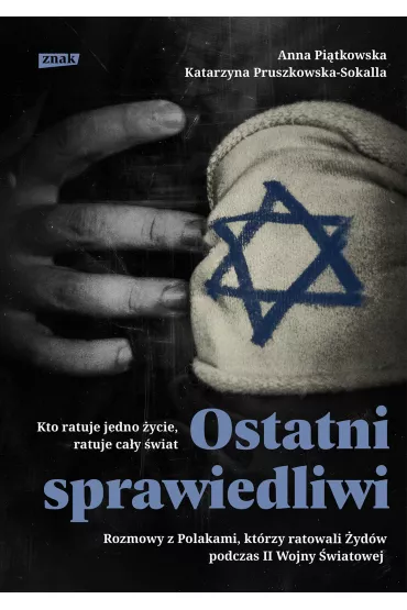 Ostatni sprawiedliwi. Rozmowy z Polakami, kt�rzy ratowali �yd�w podczas II Wojny �wiatowej - Anna Pi�tkowska