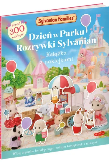 Sylvanian Families. Dzie� w Parku Rozrywki Sylvanian. Ksi��ka z naklejkami