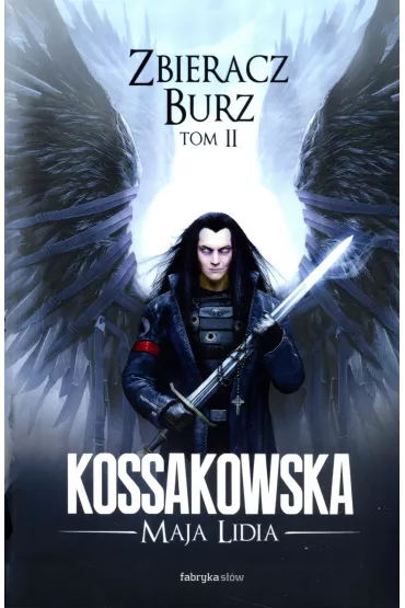 Zbieracz Burz. Cz�� 2. Zast�py Anielskie. Tom 4 - Maja Lidia Kossakowska