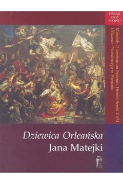 Dziewica Orlea�ska Jana Matejki - Stanis�aw Czekalski