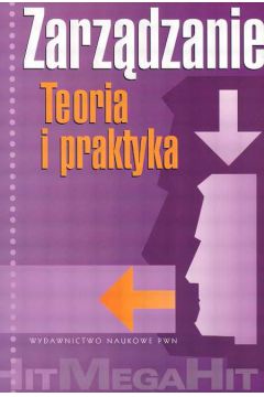 Zarz�dzanie Teoria i praktyka - Ko�mi�ski Andrzej K., Piotrowski W�odzimierz (red.) - W�odzimierz Piotrowski, Ko�mi�ski Andrzej K I Piotrowski W�odzimierz