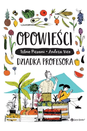 Opowie�ci dziadka profesora - Andrea Vico, Telmo Pievani