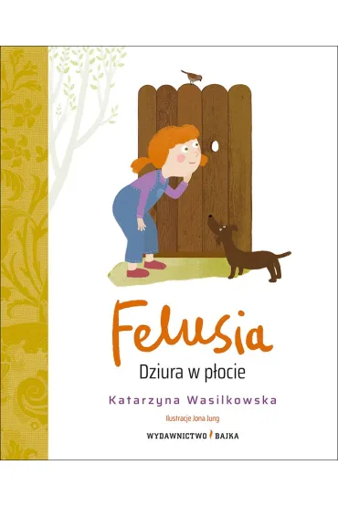 Felusia. Dziura w p�ocie - Katarzyna Wasilkowska
