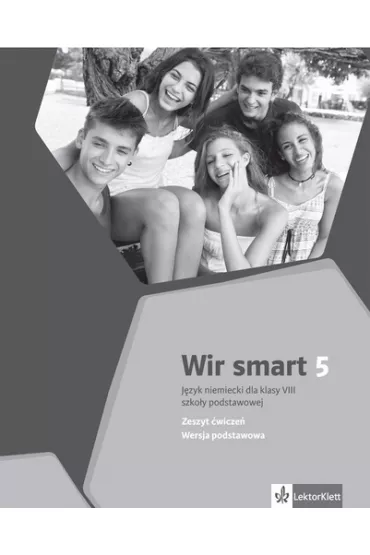 Wir smart 5. J�zyk niemiecki do klasy VIII szko�y podstawowej. Zeszyt �wicze�. Wersja podstawowa - Giorgio Motta