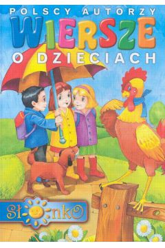 Polscy autorzy Wiersze o dzieciach