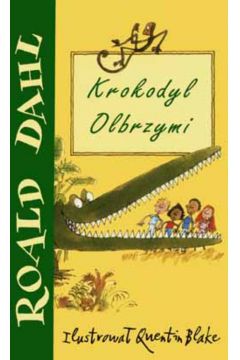 Krokodyl olbrzymi - Roald Dahl