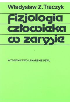 Fizjologia cz�owieka w zarysie - W�adys�aw Z Traczyk