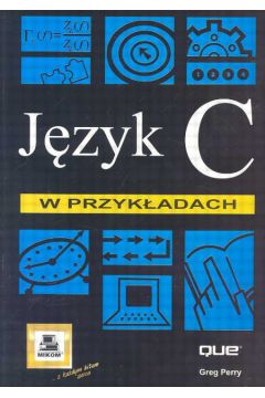 J�zyk C w przyk�adach - Perry Greg