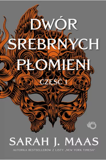 Dw�r srebrnych p�omieni. Dw�r cierni i r�. Tom 4. Cz�� 1 - Sarah J. Maas