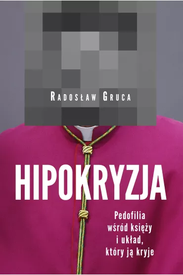 Hipokryzja pedofilia w�r�d ksi�y i uk�ad kt�ry j� kryje - Rados�aw Gruca