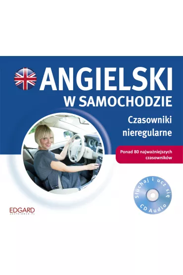 Angielski w samochodzie Czasowniki nieregularne